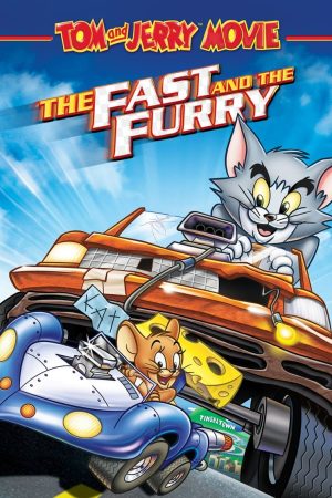 Tom And Jerry: The Fast And The Furry