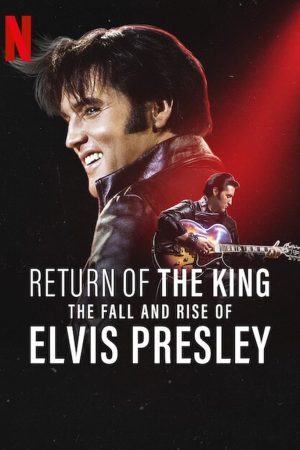 Ông hoàng rock ‘n’ roll: Sự xuống dốc và trỗi dậy của Elvis Presley